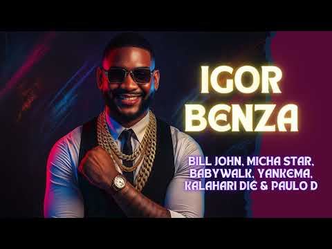 BILL JOHN - IGOR BENZA (FT. MICHA STAR, BABYWALK, YANKEMA, KALAHARI DIÉ, PAULO D)