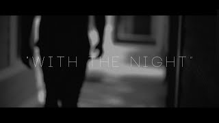 &quot;With The Night&quot; by Everyone Moves Away (OFFICIAL VIDEO)
