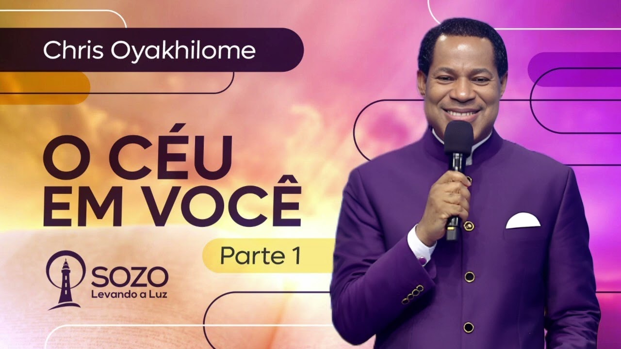 Pr. Chris Oyakhilome — O Céu em Você  - PARTE 1