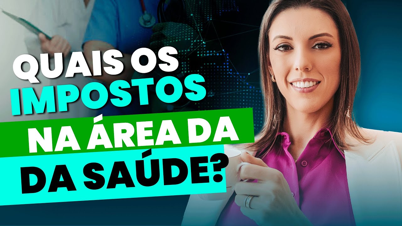 QUAIS OS IMPOSTOS NA ÁREA DA SAÚDE?