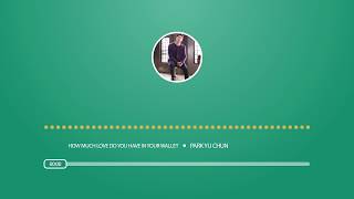 PARK YU CHUN "How Much Love Do You Have In Your Wallet" A cappella Ver.