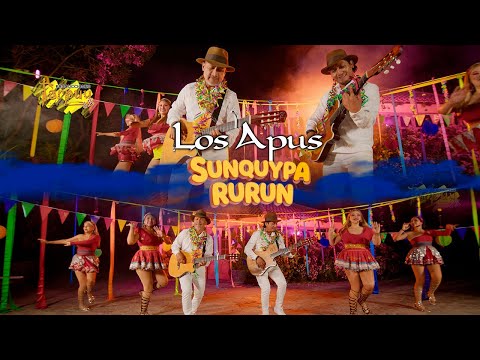 Los Apus del Perú - Sunquypa rurun -vídeo oficial 4k - Tarpuy Producciones 2026