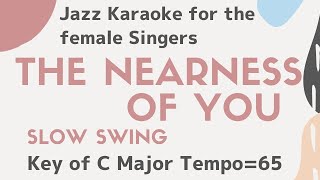 The nearness of you - Norah Jones -JAZZ KARAOKE for the female singers [sing along background music]