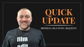 Quick Update: Birthday, Reactions, Requests! | V867