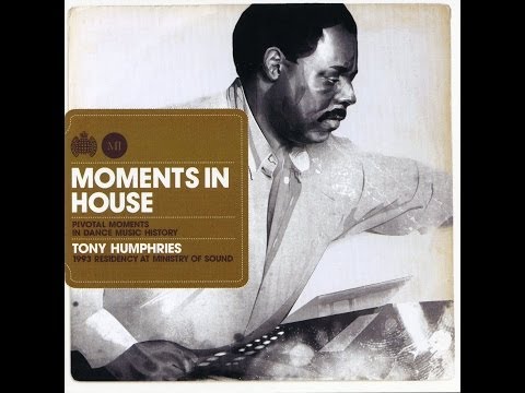 Tony Humphries - Moments In House - 1993 Ministry Of Sound Residency