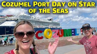 Cozumel, Mexico Port Day - Star of the Seas Day 4 - Royal Caribbean Cruise