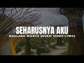 Maulana Wijaya Seharusnya Aku Music Video Lyric