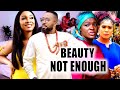 BEAUTY NOT ENOUGH 1-16 (FULL MOVIE)Trending Blockbuster Fredrick Leonard 2022 Nollywood HD Movie
