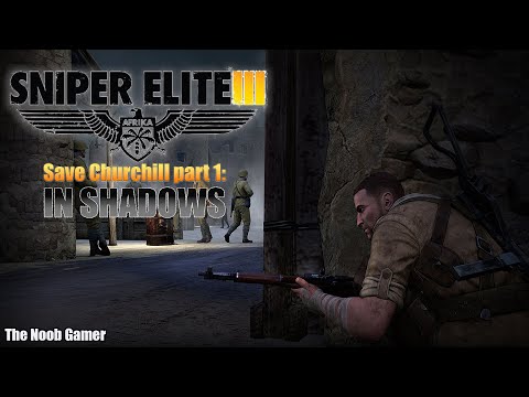 Sniper Elite 3 Afrika DLC Mission Save Churchill part 1 - In Shadows