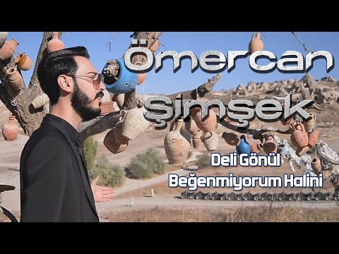 Ömercan Şimşek - Deli Gönül / Beğenmiyorum Halini