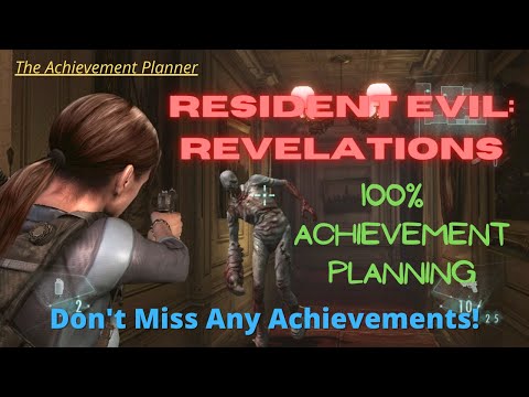 Resident Evil: Revelations - 100% Achievement Planning -DON'T MISS ANY ACHIEVEMENTS!