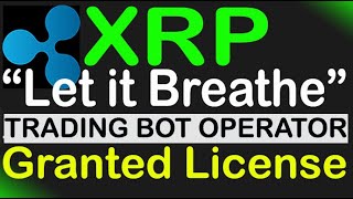 Corrected: Ripple XRP Bot Trader | Seller & Market Maker Granted Major Payment License, New BTC ETF
