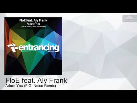 ENTRM100 FloE feat. Aly Frank - Adore You (F.G. Noise Remix) [Uplifting Trance]
