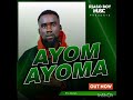 AYOM AYOMA Riaso Boy Official Audio Out