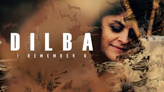 Dilba - I Remember U  (Lyric Video)