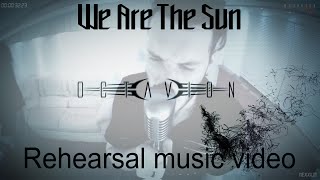 Octavion - We Are The Sun (rehearsal music video)