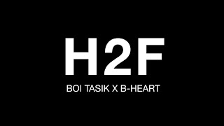 Download lagu H2F - B-Heart X Boi Tasik (Prod by. Izz4d) mp3