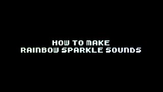 How to Make Rainbow Sparkle Sounds