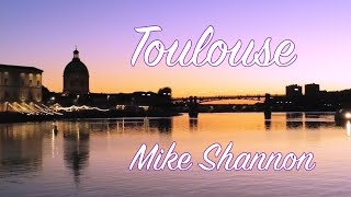 Mike Shannon chante Toulouse