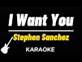 Stephen Sanchez - I Want You | Karaoke Guitar Instrumental