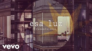 Funambulista - Esa Luz (Lyric Video)