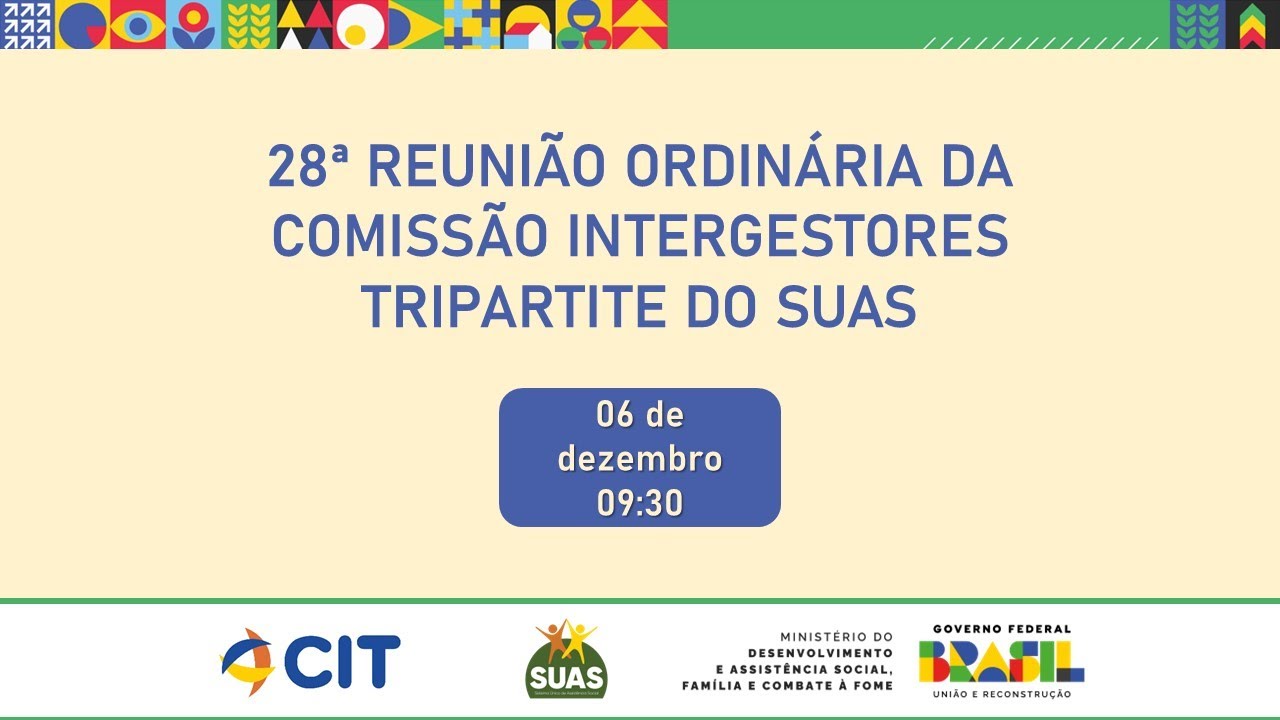 28ª Reunião Ordinária da Comissão Intergestores Tripartite do SUAS.