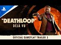 Deathloop - Gameplay Trailer #3 - déjà vu | PS5