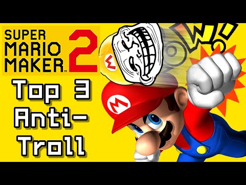 Super Mario Maker 2 Top 3 ANTI TROLL Courses (Switch)