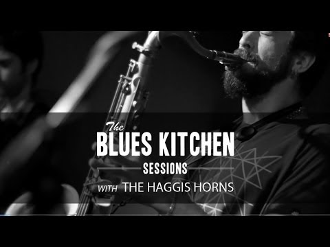 The Haggis Horns Live [The Blues Kitchen Sessions]