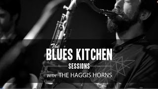 The Haggis Horns Live [The Blues Kitchen Sessions]
