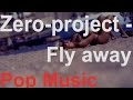 [Pop] Zero-project - Fly away (No Copyright Music ...