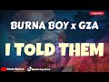 Burna Boy - I Told Them (Lyrics) Ft. GZA