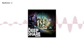 The Deep Share Podcast - Ep. 1 - Scratching the Surface Part 1