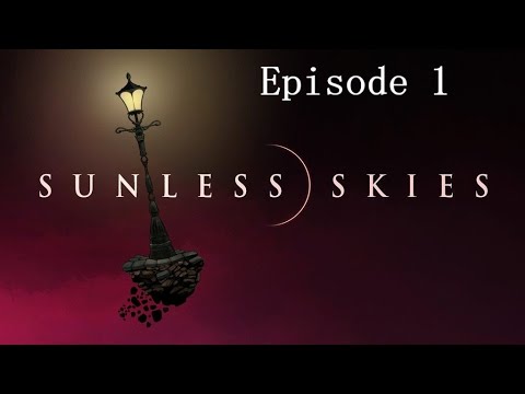 INTO THE REACH!! – Sunless Skies Sovereign Edition – Episode 1