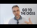 Go To The Cross