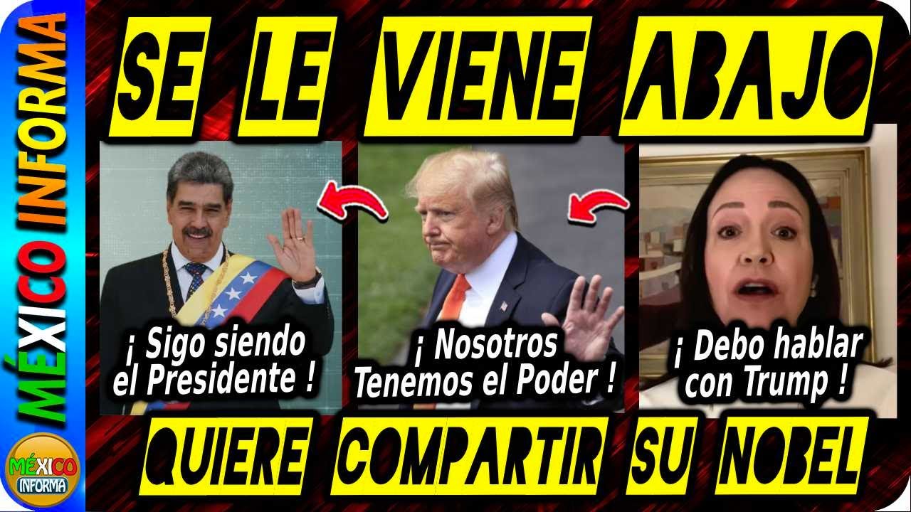 TODO SE LE VIENE ABAJO. SALE A ROGARLE A TRUMP. QUIERE COMPARTIRLE EL NOBEL.