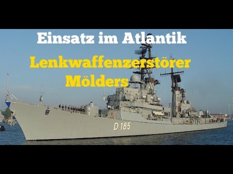 Einsatz im Atlanik - Lenkwaffenzerstörer Mölders auf großer Fahrt