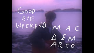 mac demarco - goodbye weekend