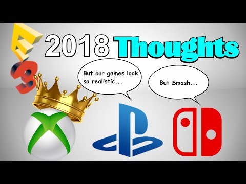 E3 2018: My Thoughts on Microsoft, Sony, and Nintendo