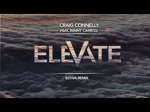 Craig Connelly feat. Renny Carroll - Elevate (Estiva Remix)