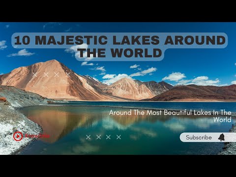 Top 10 Majestic Lakes Around the World | 10 Most Beautiful Lakes Around the World