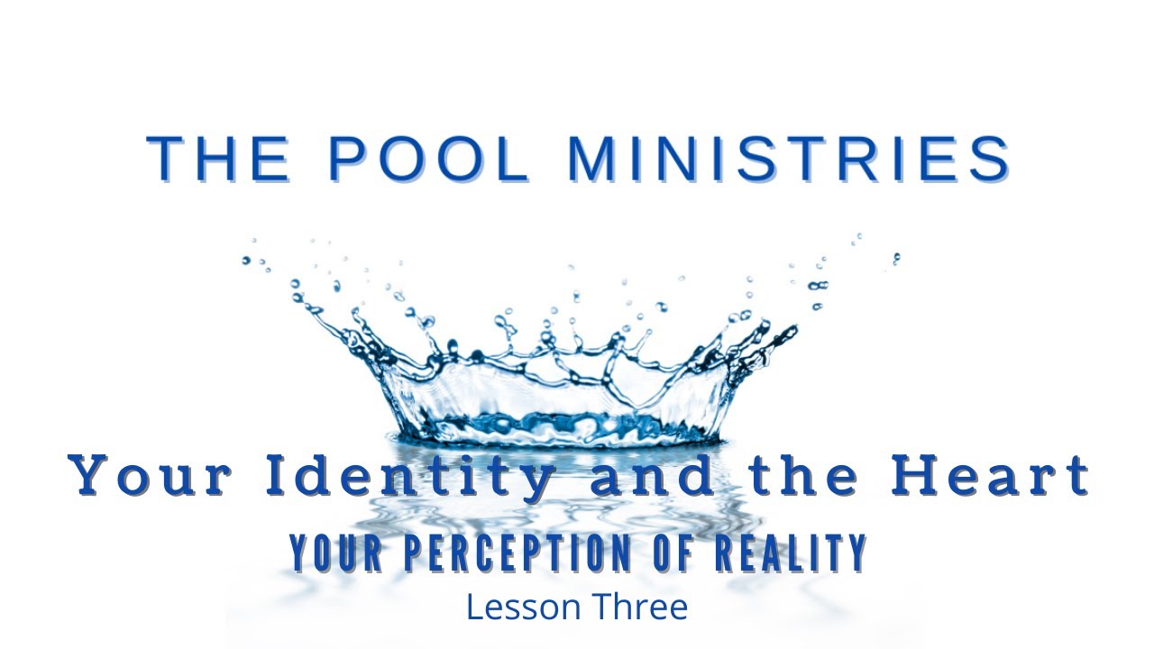 Your Identity and the Heart: Lesson 3 - Your Perception of Reality