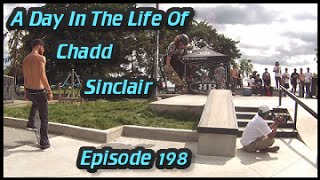 A Day In The Life Of Chadd Sinclair: Episode 198