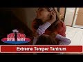 Extreme Temper Tantrum At Bedtime Supernanny