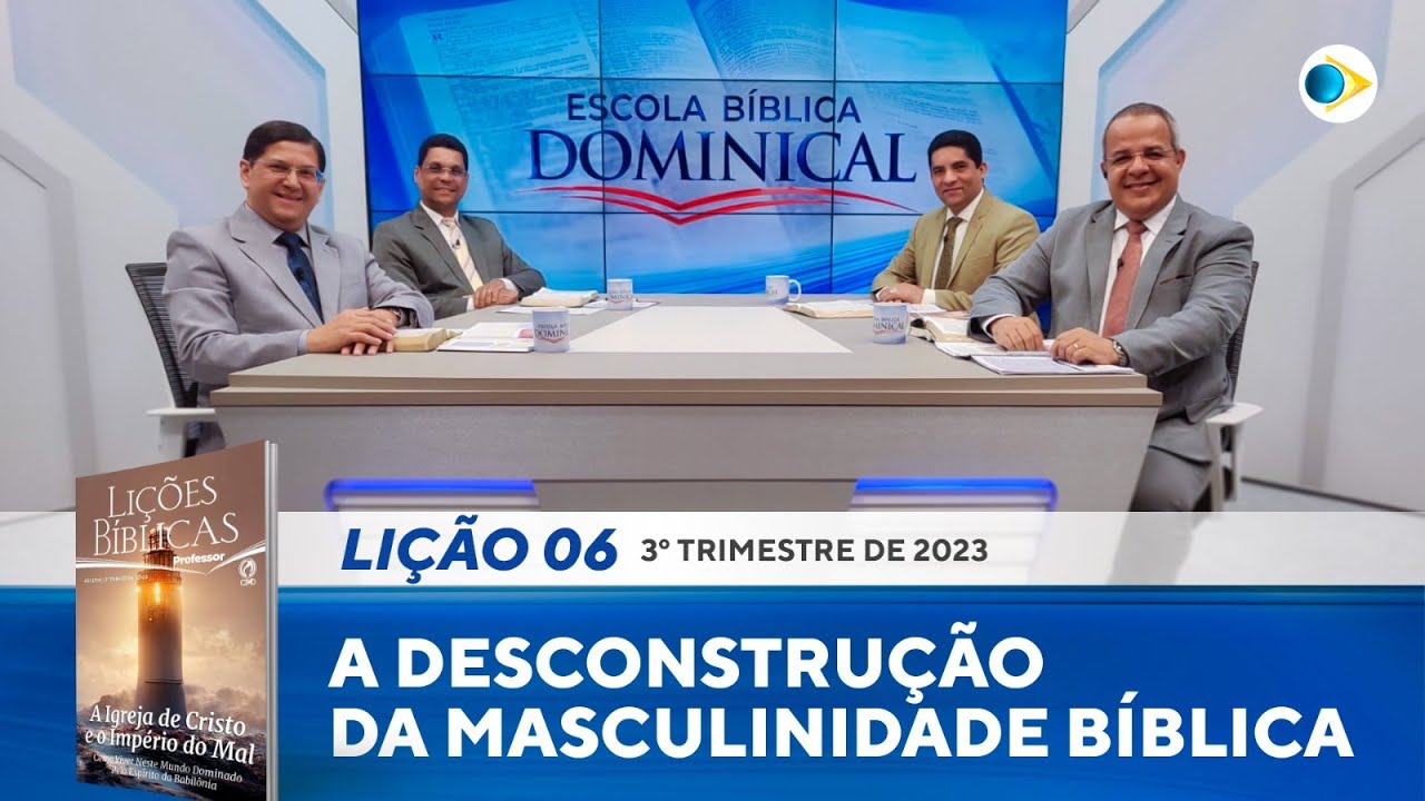 EBD | 06ª LIÇÃO: “A DESCONSTRUÇÃO DA MASCULINIDADE BÍBLICA”
