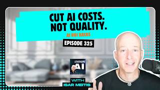325 | Maximize your AI ROI (ROAI 🤔) great output for less money with I