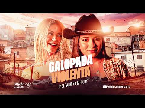 Gabi Saiury e Melody - Galopada Violenta (Love Funk)