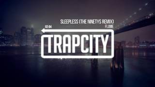 Flume - Sleepless (The Ninetys Remix)