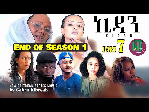 Nati TV - kidan {ኪዳን} - New Eritrean Movie Series 2023 - Part 7