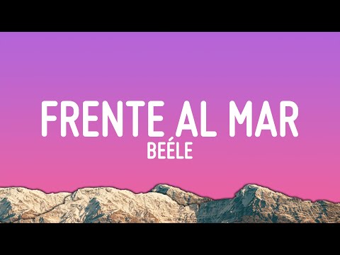 Beéle - Frente al Mar (Letra/Lyrics)